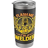 Flash Me I'm A Welder Welder Stainless Steel Insulated Tumbler