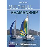 Multihull Seamanship: An A-Z of skills for catamarans & trimarans / cruising & racing (Skipper's Library)