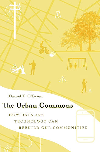 Download The Urban Commons: How Data and Technology Can Rebuild Our Communities (English Edition) PDF