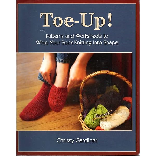 Toe-Up Socks for Every Body: Adventurous Lace, Cables, and