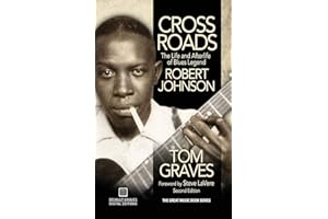 Crossroads: The Life and Afterlife of Blues Legend Robert Johnson