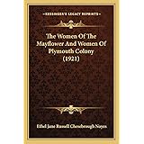 The Women Of The Mayflower And Women Of Plymouth Colony (1921)