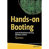 Hands-on Booting: Learn the Boot Process of Linux, Windows, and Unix