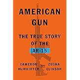 American Gun: The True Story of the AR-15