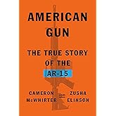 American Gun: The True Story of the AR-15