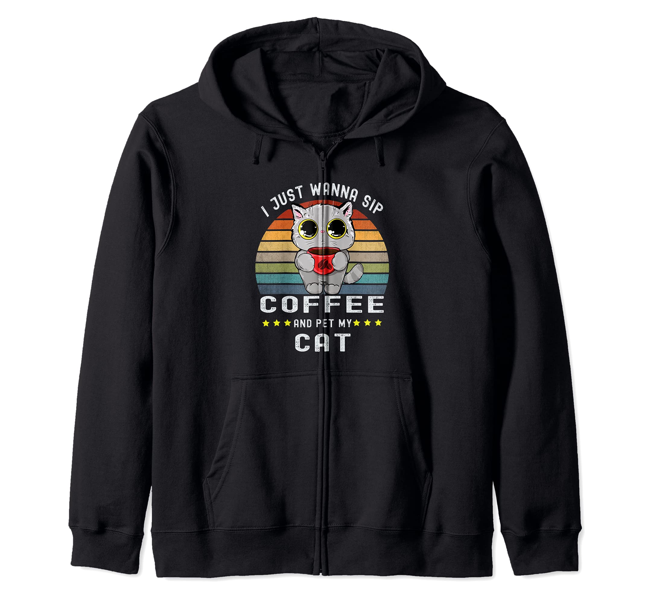 I Just Wanna Sip Coffee And Pet My Cat Coffee & Cat Great Zip Hoodie