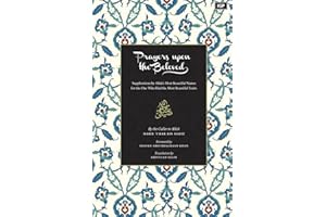 Prayers Upon the Beloved: Supplications by Allah’s Most Beautiful Names for the One Who Had the Most Beautiful Traits