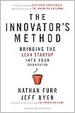 The Innovator's Method: Bringing the Lean Start-up into Your Organization