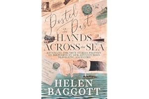 Posted in the Past Hands Across the Sea: Revealing the true stories written on postcards by our adventurous travelling ancest