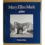 Mary Ellen Mark: 25 Years