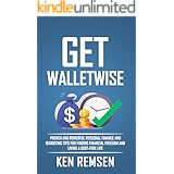 Get WalletWise: Proven and Powerful Personal Finance and Budgeting Tips for Finding Financial Freedom and Living a Debt-Free 