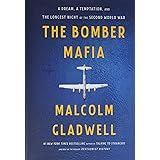 The Bomber Mafia: A Dream, a Temptation, and the Longest Night of the Second World War