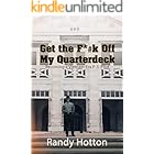 Get the F*#k Off My Quarterdeck: Becoming a Vietnam-Era P-3 Pilot