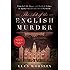 The Art of the English Murder: From Jack the Ripper and Sherlock Holmes to Agatha Christie and Alfred Hitchcock
