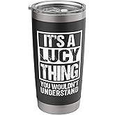It's A Lucy Thing You Wouldn't Understand Stainless Steel Insulated Tumbler