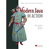 Modern Java in Action: Lambdas, streams, functional and reactive programming