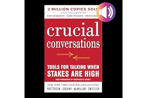 Crucial Conversations: Tools for Talking When Stakes Are High