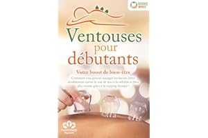 Ventouses pour débutants - Votre boost de bien-être: Comment vous pouvez soulager les fascias, lutter durablement contre le m