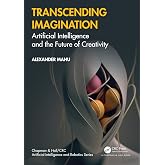 Transcending Imagination (Chapman &amp; Hall/CRC Artificial Intelligence and Robotics Series)
