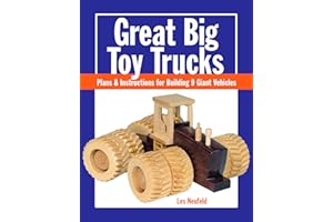 Great Big Toy Trucks: Plans and Instructions for Building 9 Giant Vehicles