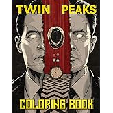 Twin Peaks Coloring Book: An Amazing Book For Relaxation, Stress Relieving And Having Fun With Awesome Designs Of Twin Peaks