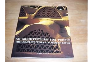 Architecture for People: The Complete Works of Hassan Fathy