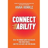 Connectability: Heal the Hidden Ways You Isolate, Find Your People, and Feel (At Last) Like You Belong