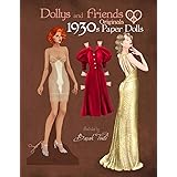 Dollys and Friends Originals 1930s Paper Dolls: Glamorous Thirties Vintage Fashion Paper Doll Collection (Dollys and Friends 