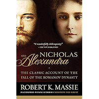 Nicholas and Alexandra: The Classic Account of the Fall of the Romanov Dynasty book cover