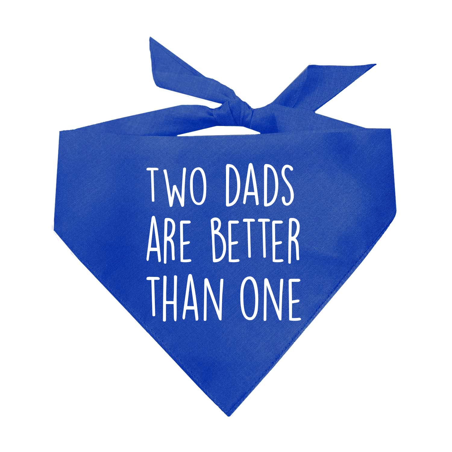 Tees & Tails Two Dads are Better Than One Triangle Dog Bandana (Assorted Colors)