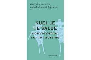 Kuei, je te salue: Conversation sur le racisme (French Edition)