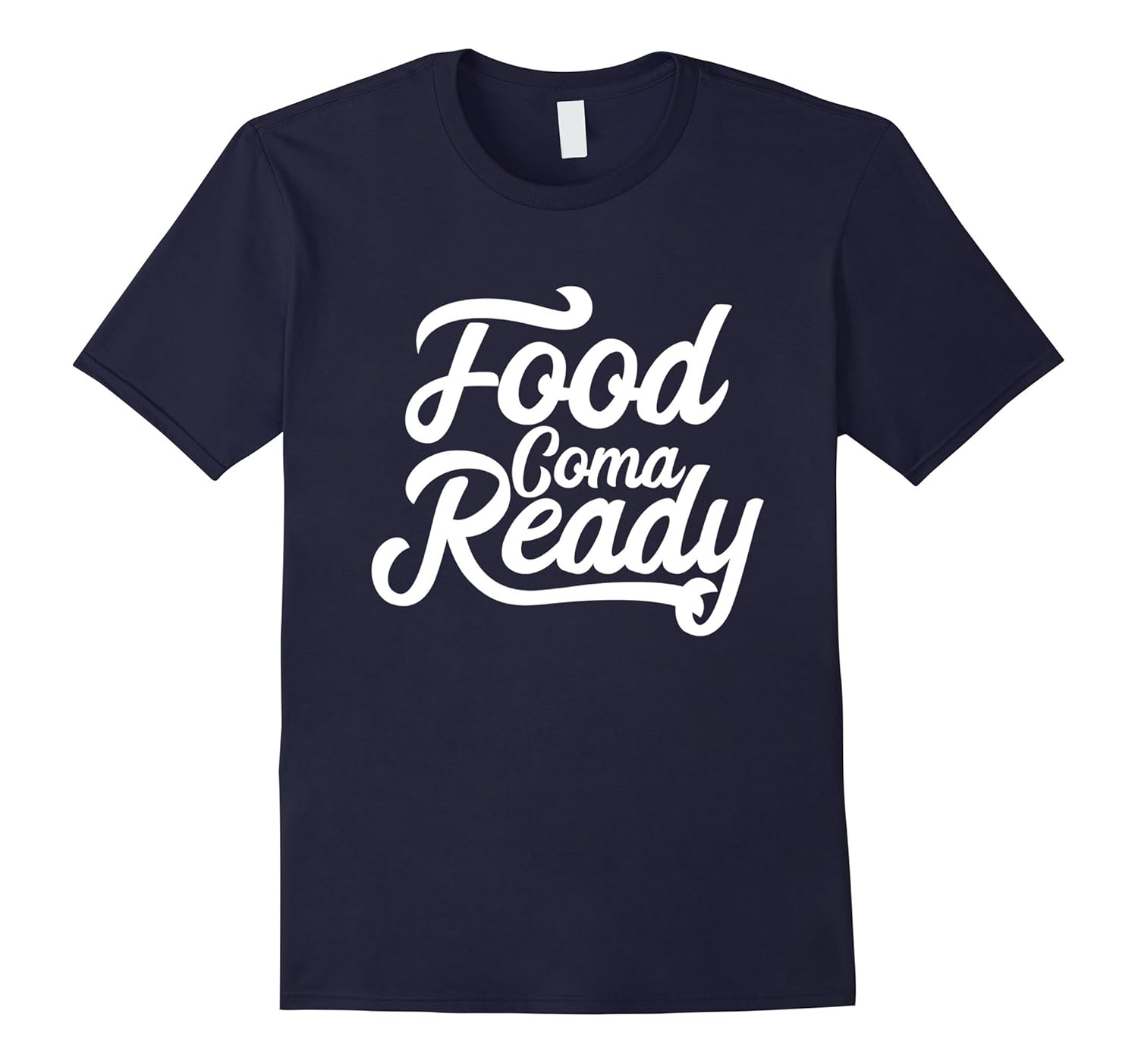 Food Coma Ready Funny Thanksgiving T-Shirt-Rose