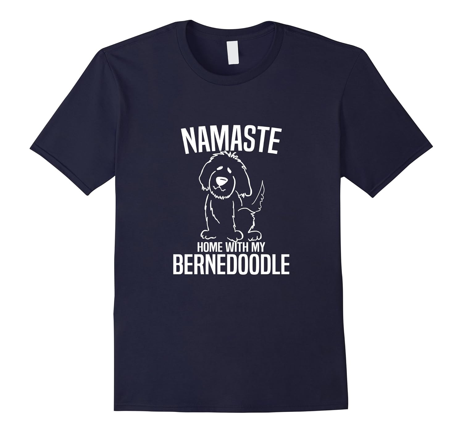 Namaste Home with my Bernedoodle tshirt for Dog Lovers-ANZ