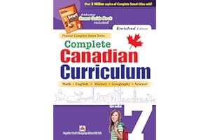 Complete Canadian Curriculum: Grade 7 (Enriched Edition): A Grade 7 integrated workbook covering Math, English, History, Geog