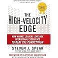 The High-Velocity Edge: How Market Leaders Leverage Operational Excellence to Beat the Competition