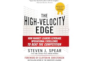 The High-Velocity Edge: How Market Leaders Leverage Operational Excellence to Beat the Competition