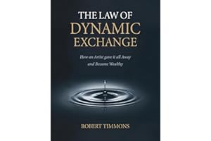 The Law Of Dynamic Exchange: How an artist gave it all away and became wealthy