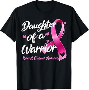 Breast Cancer Fighter Awareness Daughter of A Warrior T-Shirt