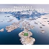 Remarkable Football Grounds: An illustrated guide to the world’s perfect soccer pitches – shortlisted for the Illustrated Sports Book of the Year