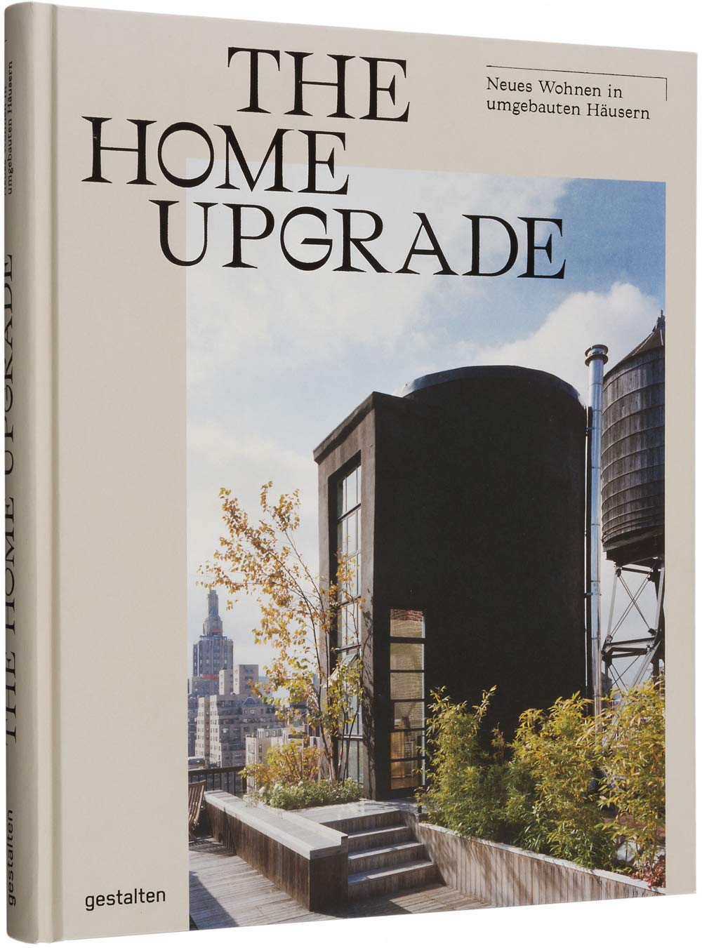 Die besten Bücher für Architekten: The Home Upgrade (DE): Neues Wohnen in umgebauten Häusern