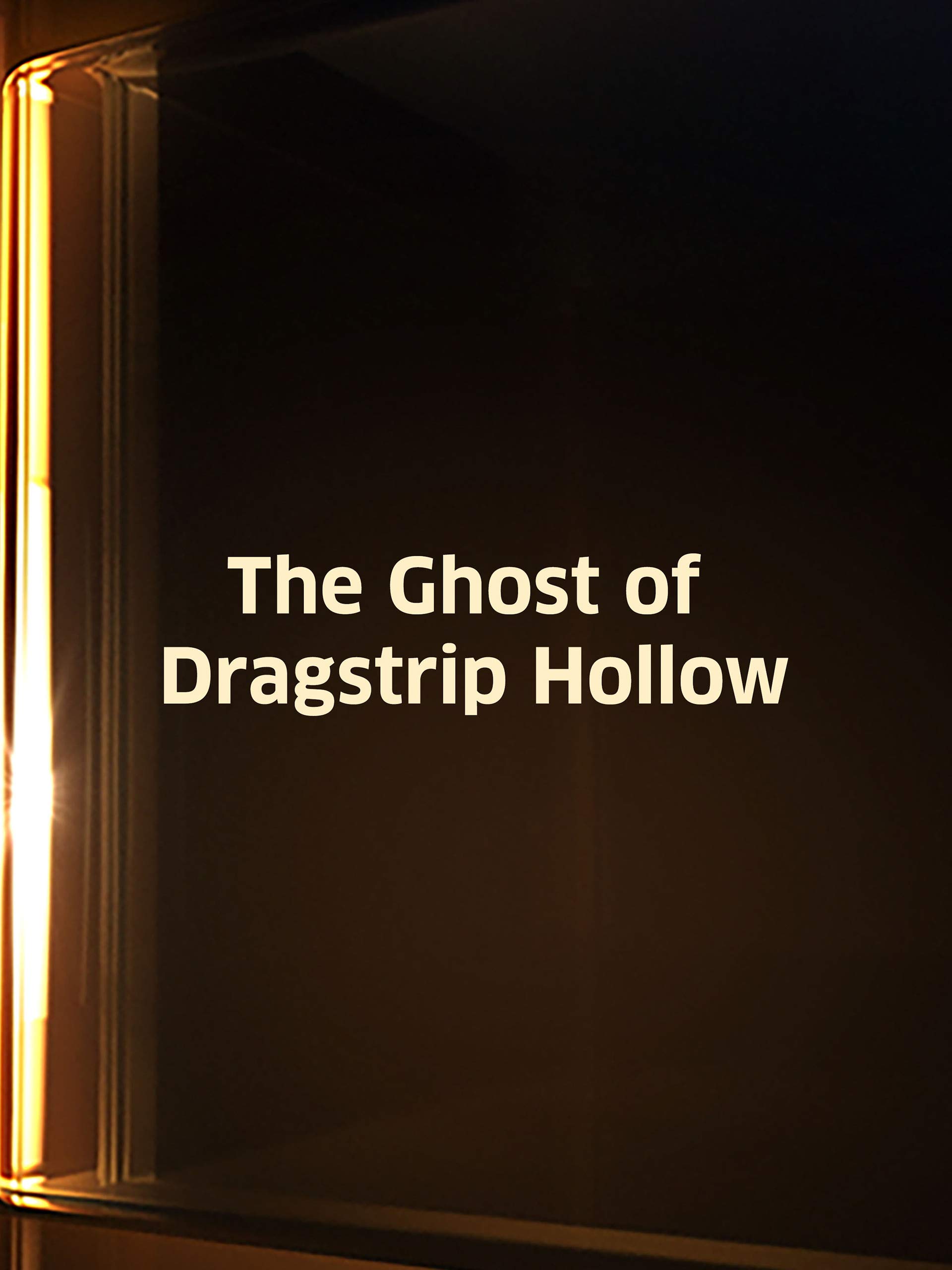 Watch Ghost Of Dragstrip Hollow Prime Video