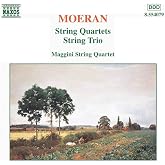 Moeran: String Quartets / String Trio