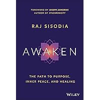 Awaken: The Path to Purpose, Inner Peace, and Healing