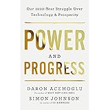 Power and Progress: Our Thousand-Year Struggle Over Technology and Prosperity