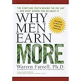 Why Men Earn More: The Startling Truth Behind the Pay Gap -- and What Women Can Do About It