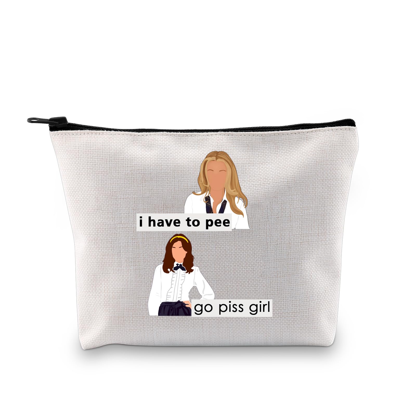Gossip-g TV Show Inspired Makeup Bag Gossip-g TV Show Fans Gift i Have to Pee Go Piss Girl Zipper Pouch (go Piss Girl ku)