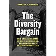 The Diversity Bargain: And Other Dilemmas of Race, Admissions, and Meritocracy at Elite Universities