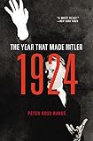 1924: The Year That Made Hitler