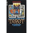 The Complete Guide to the Tarot: Determine Your Destiny! Predict Your Own Future!