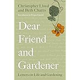 Dear Friend and Gardener: Letters on Life and Gardening
